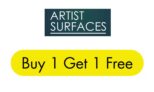 Artists Surfaces: Buy 1 Get 1 Free’ deal on selected products