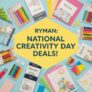 Ryman: National Creativity Day Deals!