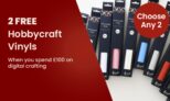 Hobbycraft: 2 Free Hobbycraft Vinyls when you spend £100 on digital crafting