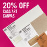 Cass Art: Extra 20% Off Cass Art Canvas